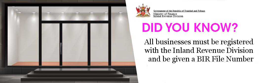 All businesses must be registered with the Inland Revenue Division and be given a BIR File Number